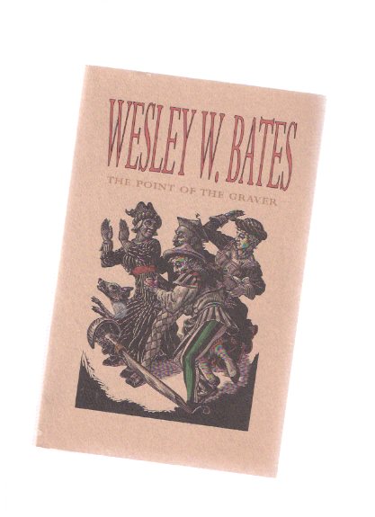 The Point of the Graver -by Wes ( W / Wesley ) Bates --a Signed Copy Image for The Point of the Graver -by Wes ( W / Wesley ) Bates --a Signed Copy
