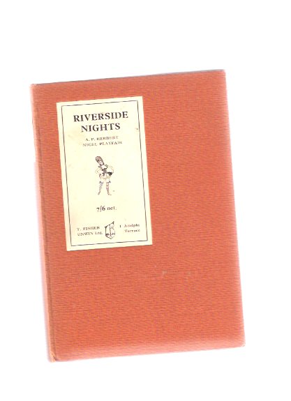 Riverside Nights, an Entertainment Written and Arranged By A P Herbert and Nigel Playfair as Produced at The Lyric Theatre Hammersmith --- Signed By Playfair Image for Riverside Nights, an Entertainment Written and Arranged By A P Herbert and Nigel Playfair as Produced at The Lyric Theatre Hammersmith --- Signed By Playfair