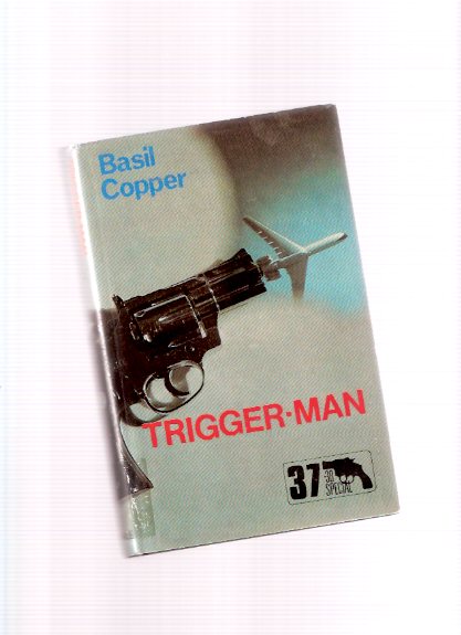 Image for Trigger-Man --- 37.38 Special -a Mike Faraday Mystery -by Basil Copper