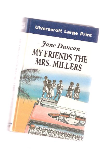 Image for My Friends the Mrs Millers ---a Reachfar Book -by Jane Duncan --a Large Print Edition