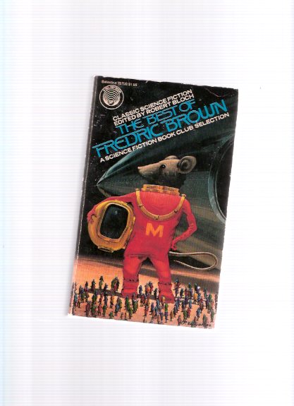 The Best of Fredric Brown ( Earthmen Bearing Gifts; Jaycee; Pi in the Sky; Answer; The Geezenstacks; Hall of Mirrors; Knock; Rebound; Star Mouse; Abominable; Letter to a Phoenix; Not Yet the End; Etaoin Shrdlu; Armageddon; Experiment ) Image for The Best of Fredric Brown ( Earthmen Bearing Gifts; Jaycee; Pi in the Sky; Answer; The Geezenstacks; Hall of Mirrors; Knock; Rebound; Star Mouse; Abominable; Letter to a Phoenix; Not Yet the End; Etaoin Shrdlu; Armageddon; Experiment )