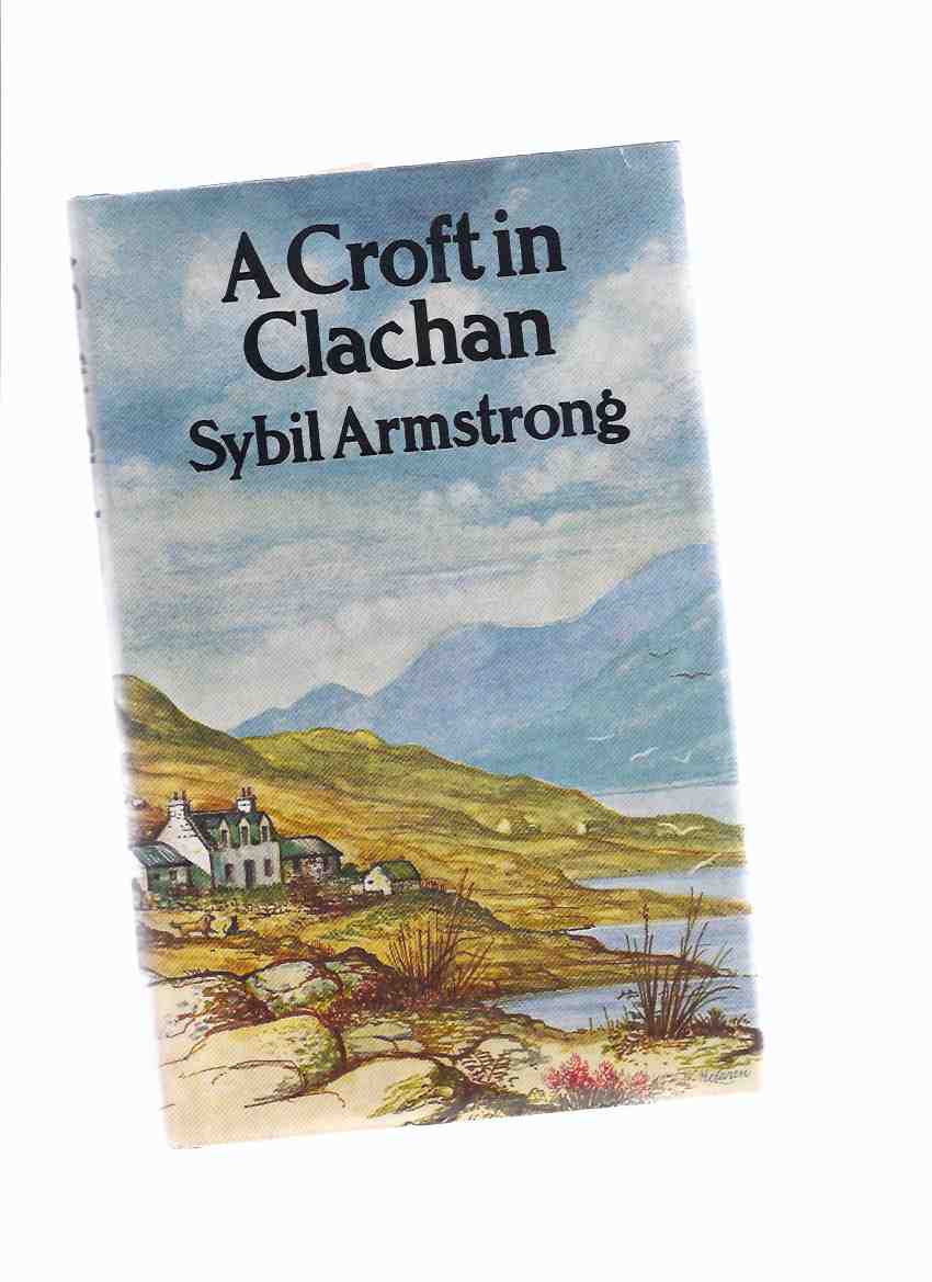 Image for A Croft in Clachan -by Sybil Armstrong