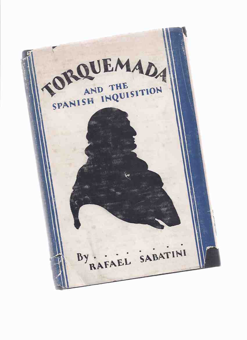 Image for Torquemada and the Spanish Inquisition -a History ---by Rafael Sabatini ( Frey Tomas De Torquemada )