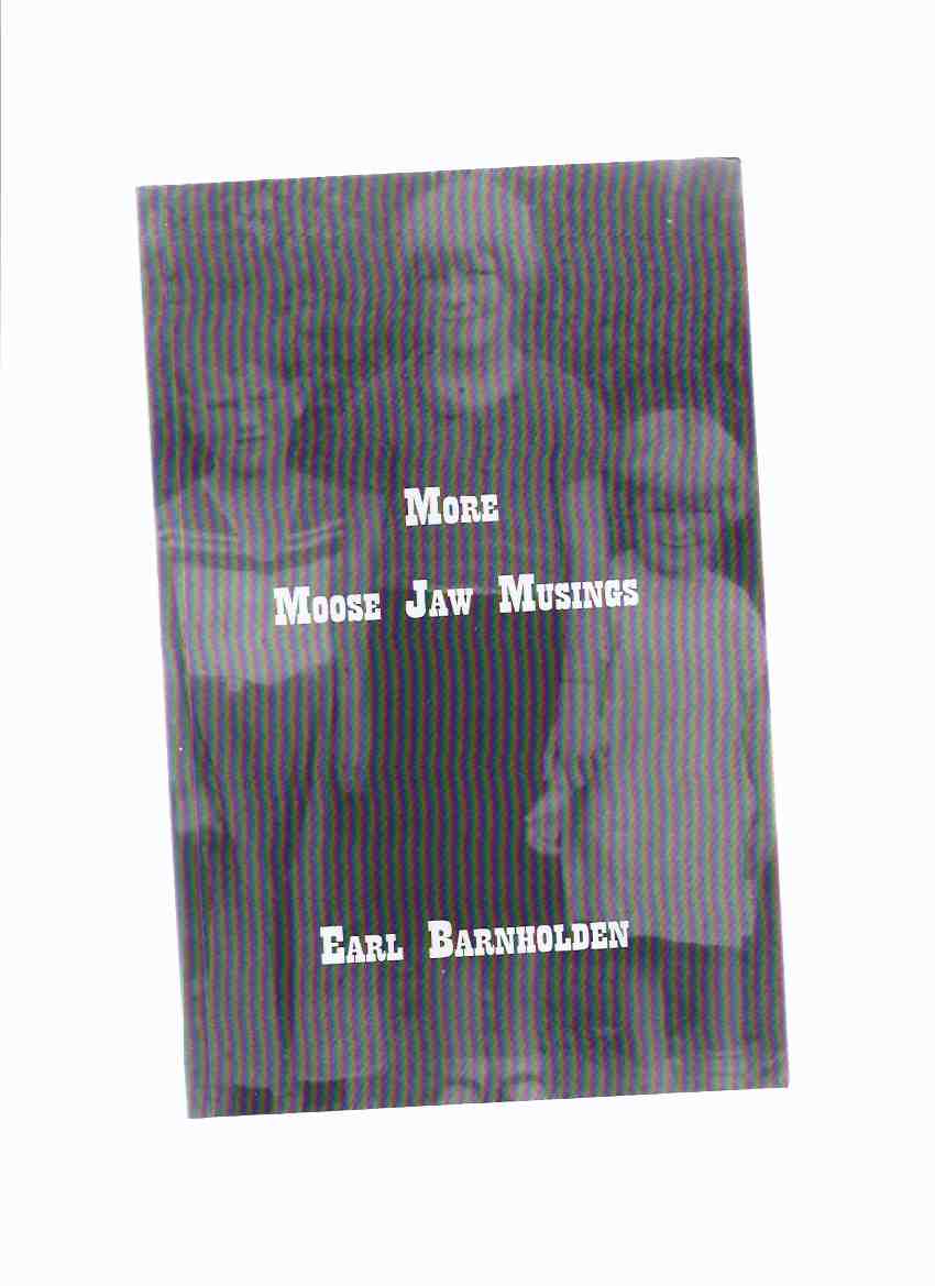 Image for More Moose Jaw Musings --- a Signed Copy ( Saskatchewan related)