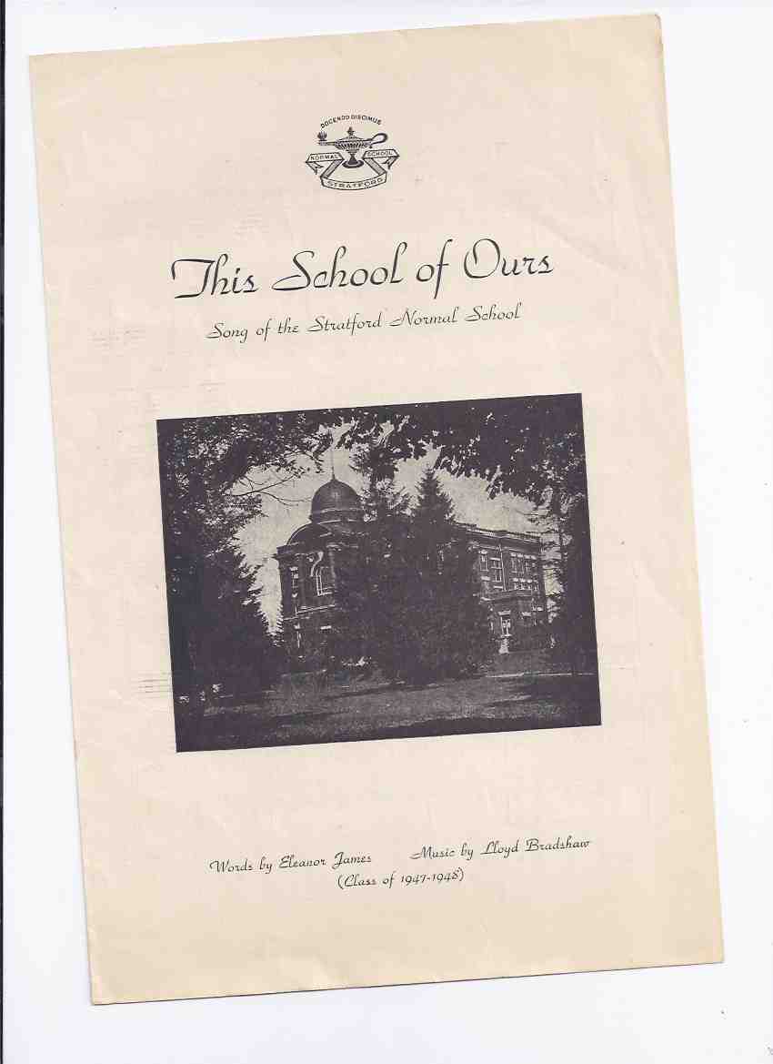 Image for This School of Ours: Song of the Stratford Normal School, Words By Eleanor James, Music By Lloyd Bradshaw - Class of 1947 - 1948 ( Ontario )