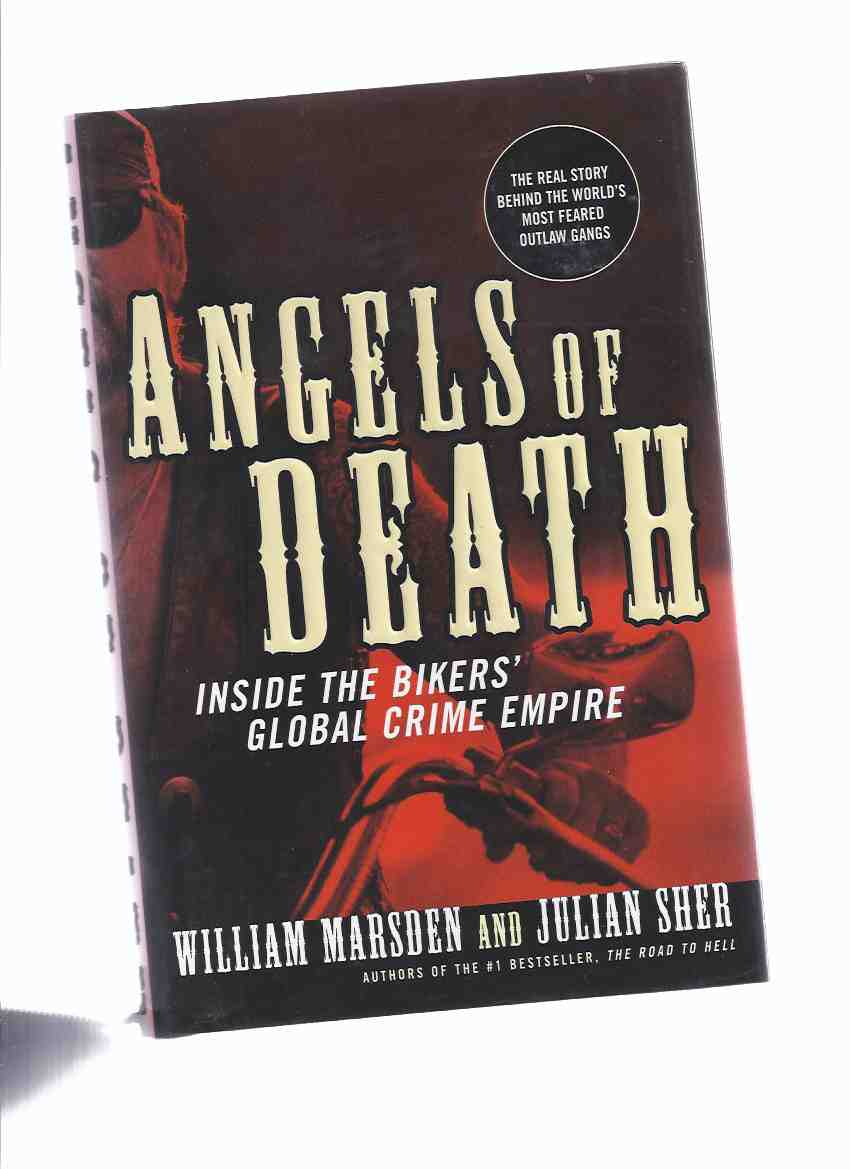 Image for Angels of Death: Inside the Bikers' Global Crime Empire ---the Real Story Behind the World's Most Feared Outlaw Gangs ( Hells / Hell's Angels related )