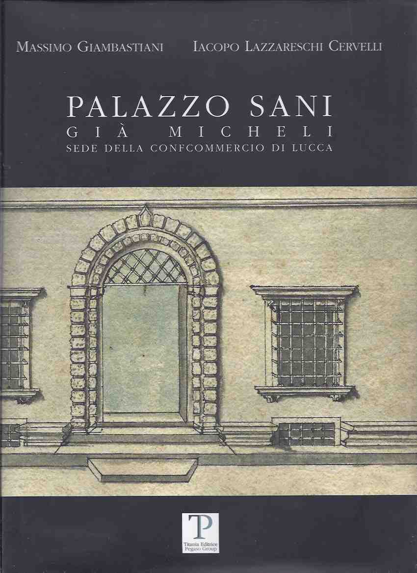 Image for Palazzo Sani: Gia Micheli - Sede Della Confcommercio Di Lucca