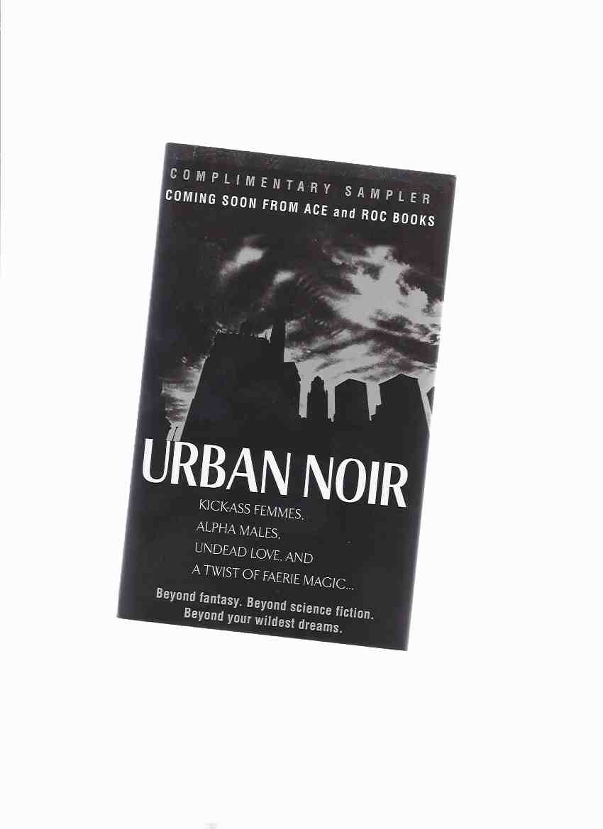 Image for ACE / ROC Complimentary Sampler: Urban Noir - Kickass Femmes, Alpha Males, Undead Love and a Twist of Faerie Magic (includes Excerpts from: Touch the Dark; Blood and Iron; Webmage; Greywalker; Bloodring; The Becoming )