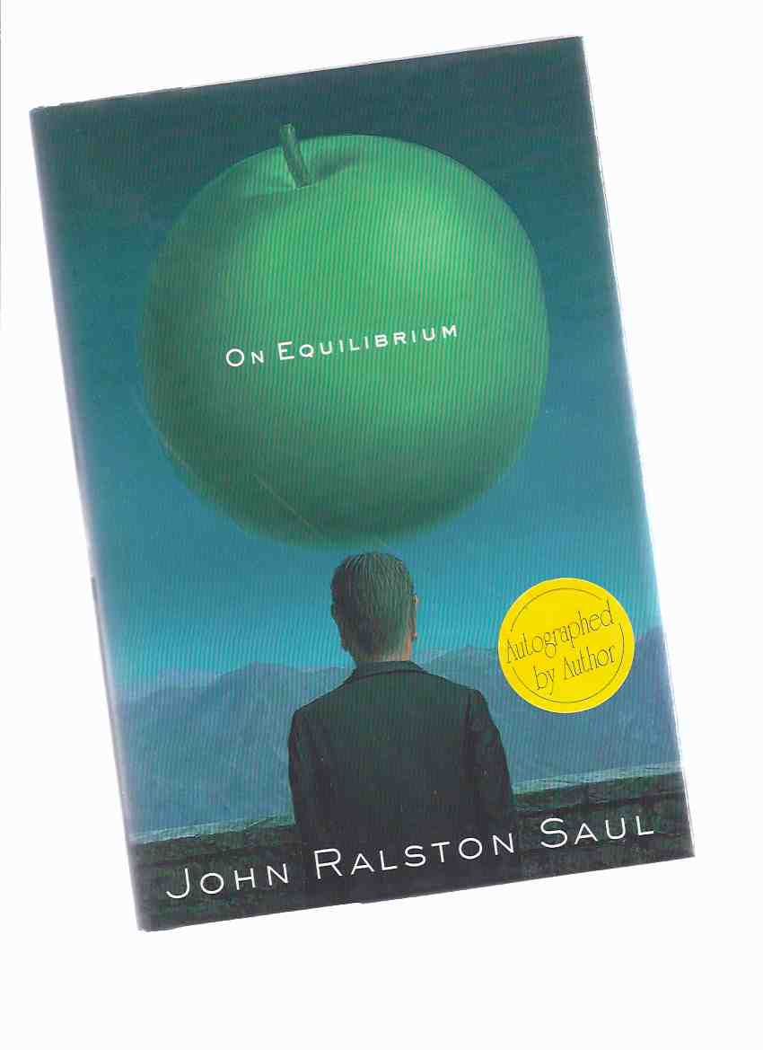 On Equilibrium: John Ralston Saul ---a signed Copy Image for On Equilibrium: John Ralston Saul ---a signed Copy