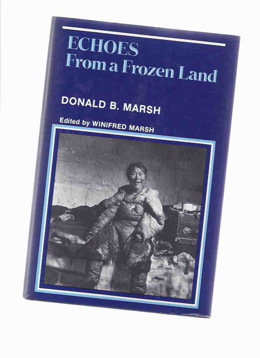 Image for ECHOES from a Frozen Land: Donald B Marsh ( Eskimo Point, Hudson Bay )