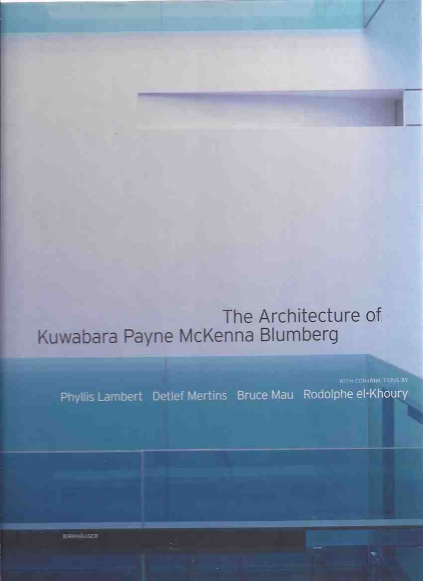 Image for The Architecture of Kuwabara Payne McKenna Blumberg ---signed By Three KPMB Architects