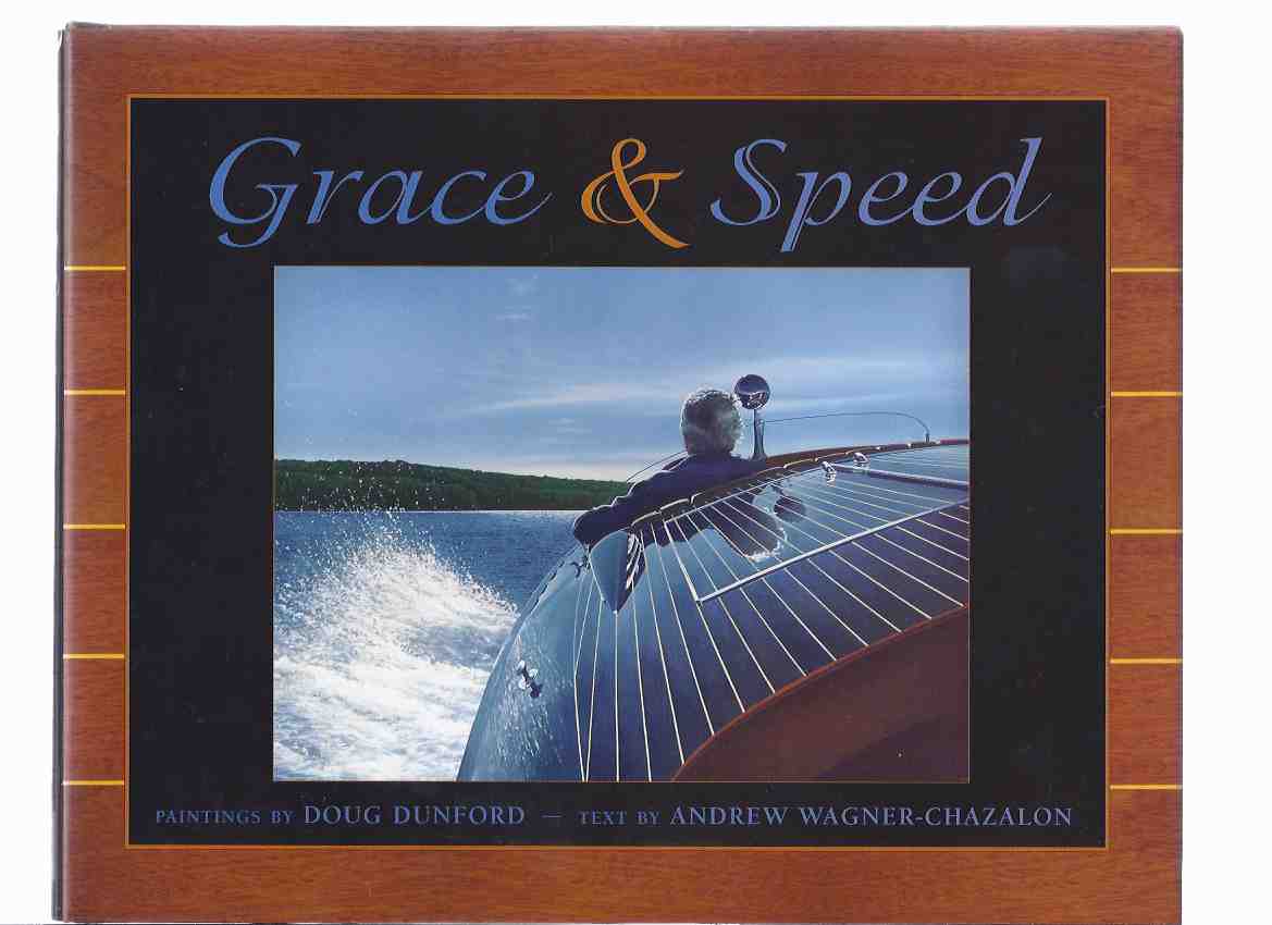 Image for Grace and Speed - Paintings By Doug Dunford ( Muskoka, Ontario / Pleasure / Wooden / Speed Boats / Boating / Vacation - Cottage country )