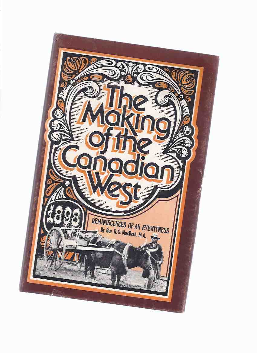 Image for The Making of the Canadian West Being the Reminiscences of an Eye Witness 1898: Coles Canadiana Collection Facsimile