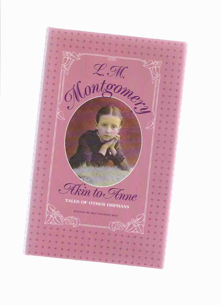 Image for Akin to Anne: Tales of Other Orphans ---by Lucy Maud ( L M ) Montgomery