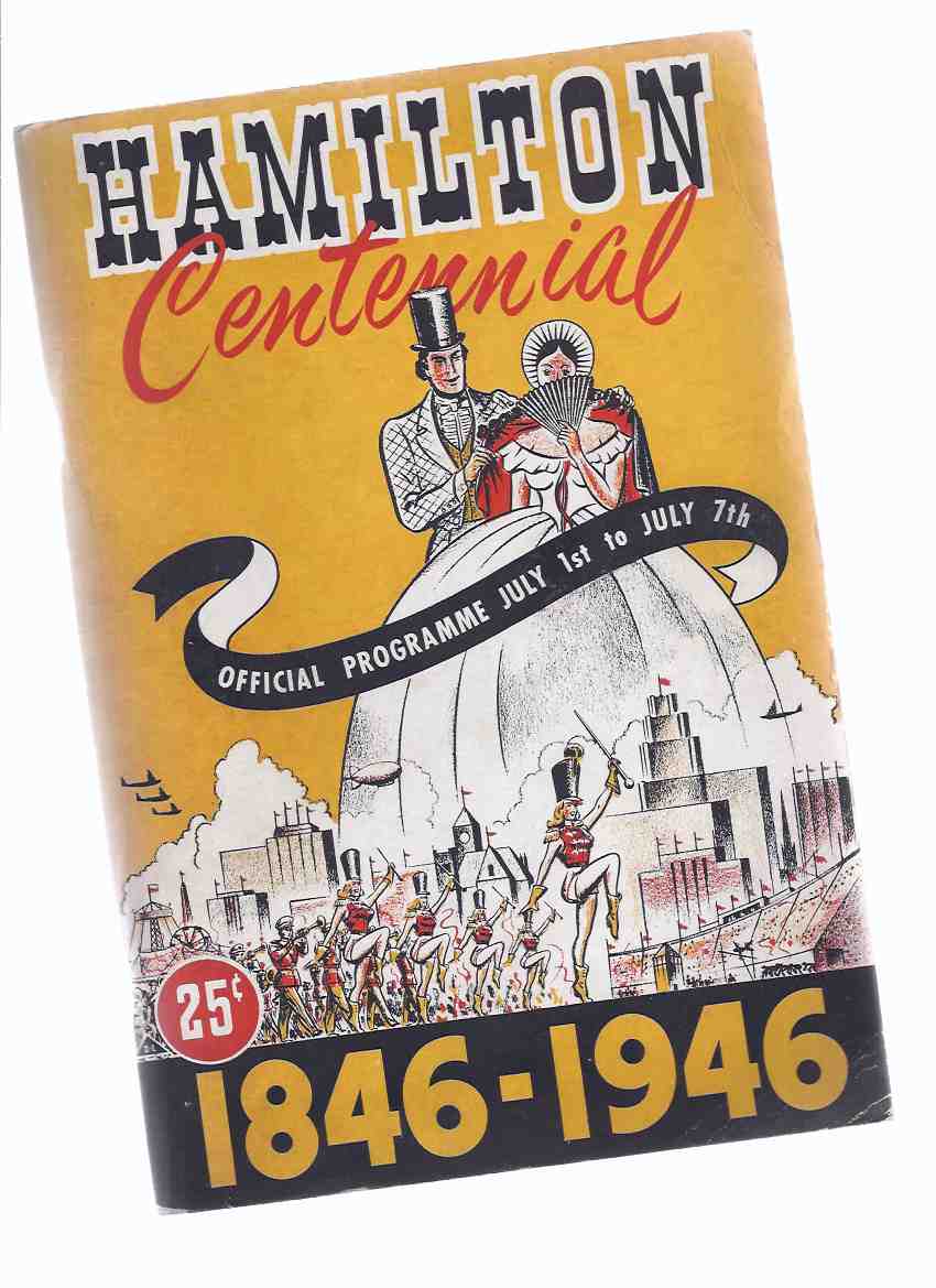 Image for The Hamilton Centennial 1846 to 1946 ---the Official Programme July 1st to July 7th ( Ontario )( program )