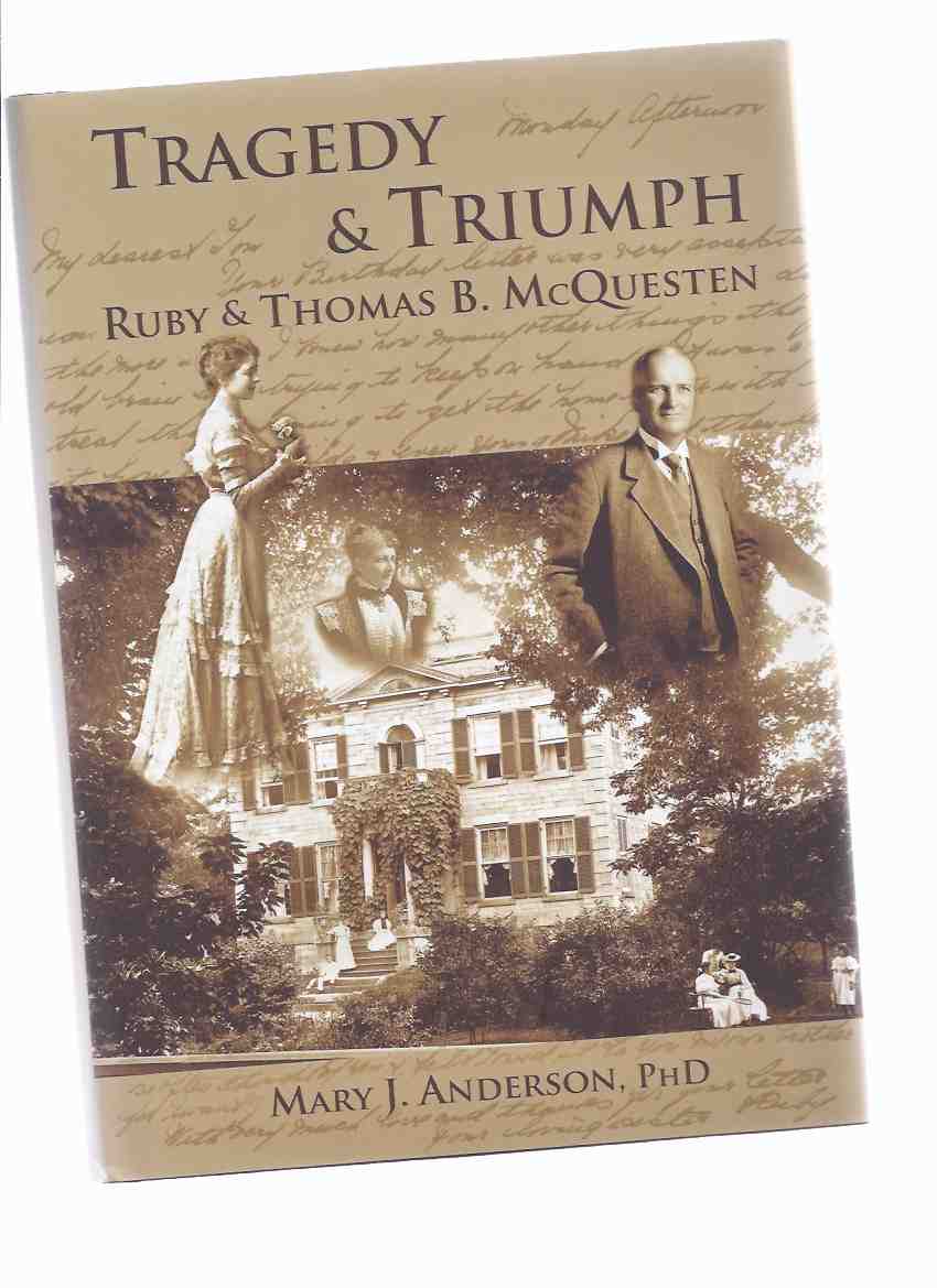 Image for Tragedy and Triumph: Ruby and Thomas B McQuesten ( Whitehern, Hamilton, Ontario )( Local History )( Baker )