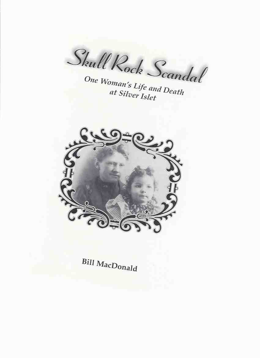 Image for Skull Rock Scandal, or, Confessions of a Chambermaid: One Woman's Life and Death at Silver Islet - a Re-creation ( Ontario )