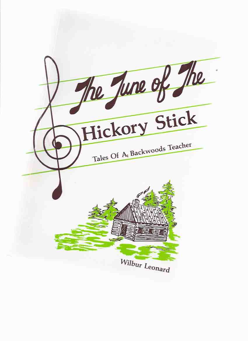 Image for The Tune of the Hickory Stick: Tales of a Backwoods Teacher -a Signed Copy ( Northern Ontario )