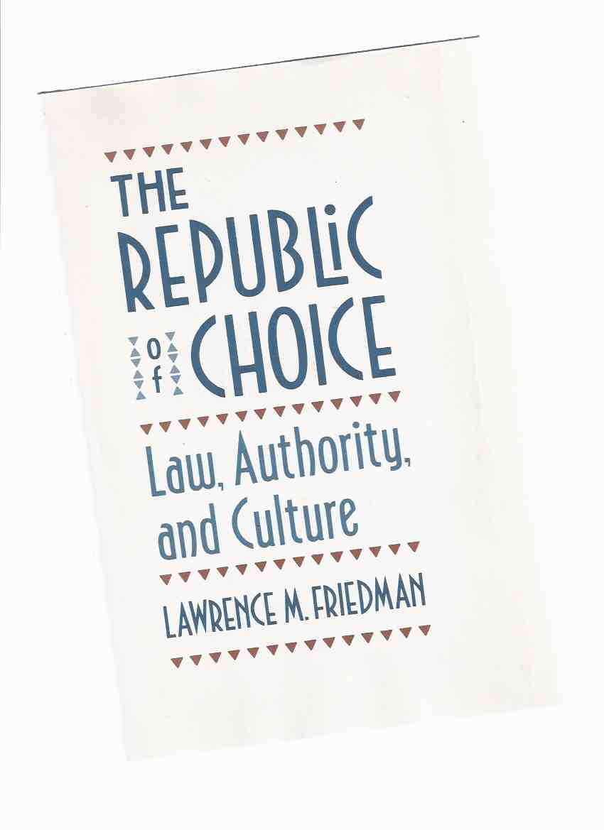 The Republic of Choice: Law, Authority and Culture Image for The Republic of Choice: Law, Authority and Culture