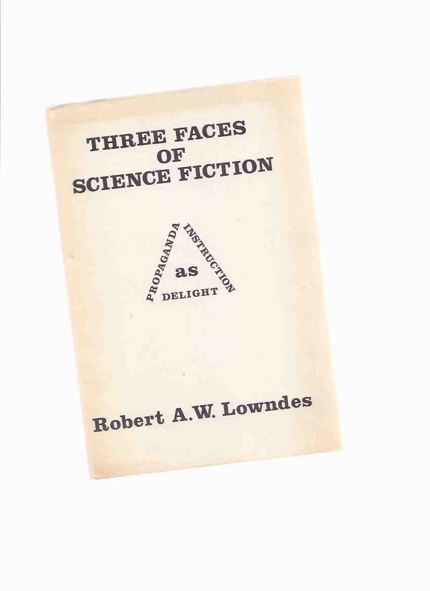 Image for Three Faces of Science Fiction (as Propaganda, Instruction, Delight ) -a Signed Copy