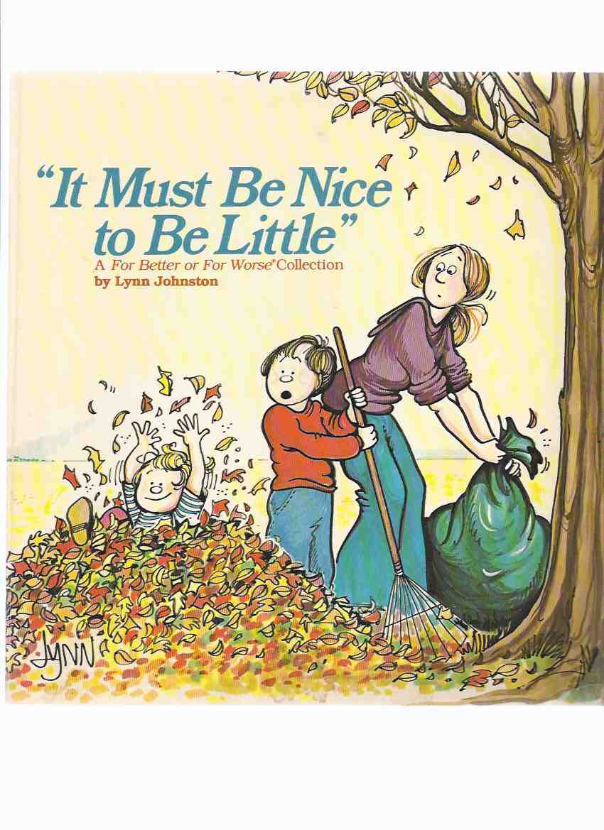 Image for It Must Be Nice to be Little - For Better or For Worse Collection ---a Signed Copy with Original Drawing By Lynn Johnston