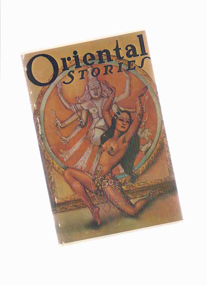 Image for ORIENTAL STORIES (PULP MAGAZINE Reprint) Voice of El Lil; White Queen; Ball of Fire; Shaykh Ahmad and the Pious Companions; Yellow River; Dragoman's Slave Girl; Hidden Monster; Djinee of El Sheyb; Dancer of Djogyakarta; Mystic Rose; The Rug
