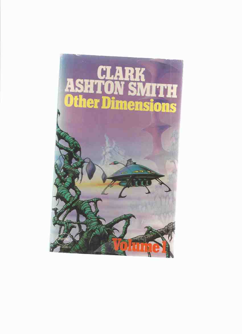 Image for Other Dimensions, Volume 1 -by Clark Ashton Smith ( Marooned in Andromeda; Amazing Planet; Adventure in Futurity; Immeasurable Horror; Invisible City; Dimension of Chance )