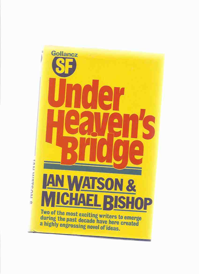 Image for Under Heaven's Bridge -by Michael Bishop and Ian Watson ( Urban Nucleus of Atlanta series)
