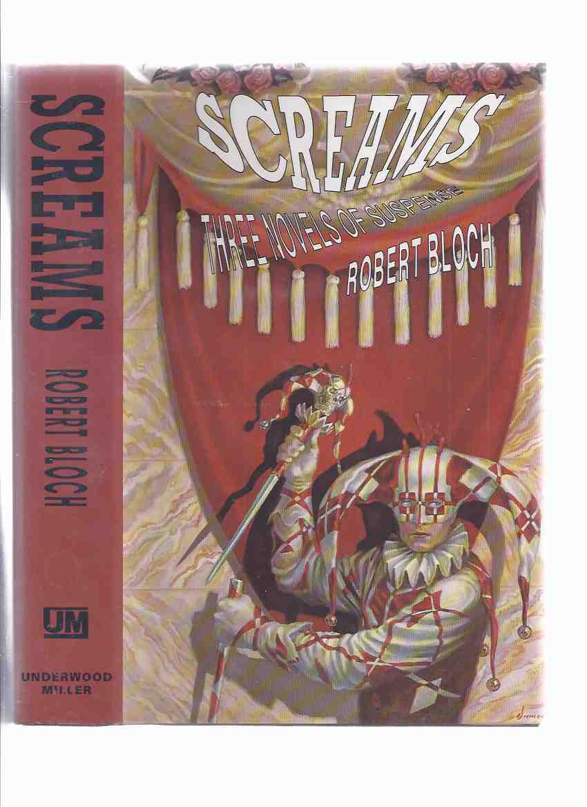 Image for Screams: Three Novels ---an Omnibus Containing The Will to Kill ---with Firebug ---with The Star Stalker ---by Robert Bloch ---a Signed, Limited Edition in a Slipcase