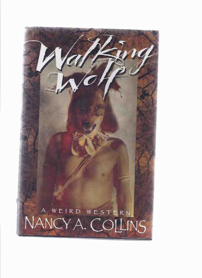 Image for Walking Wolf -A Weird Western ---by Nancy Collins ---a Signed Copy