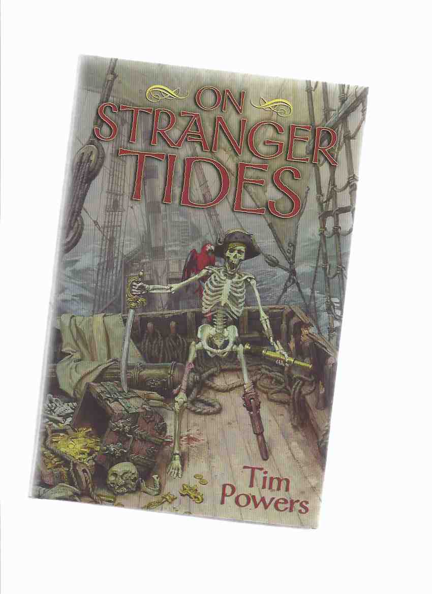 Image for On Stranger Tides ----by Tim Powers (basis for the Pirates of the Caribbean, Part 3 with Johnny Depp as Captain Jack Sparrow )