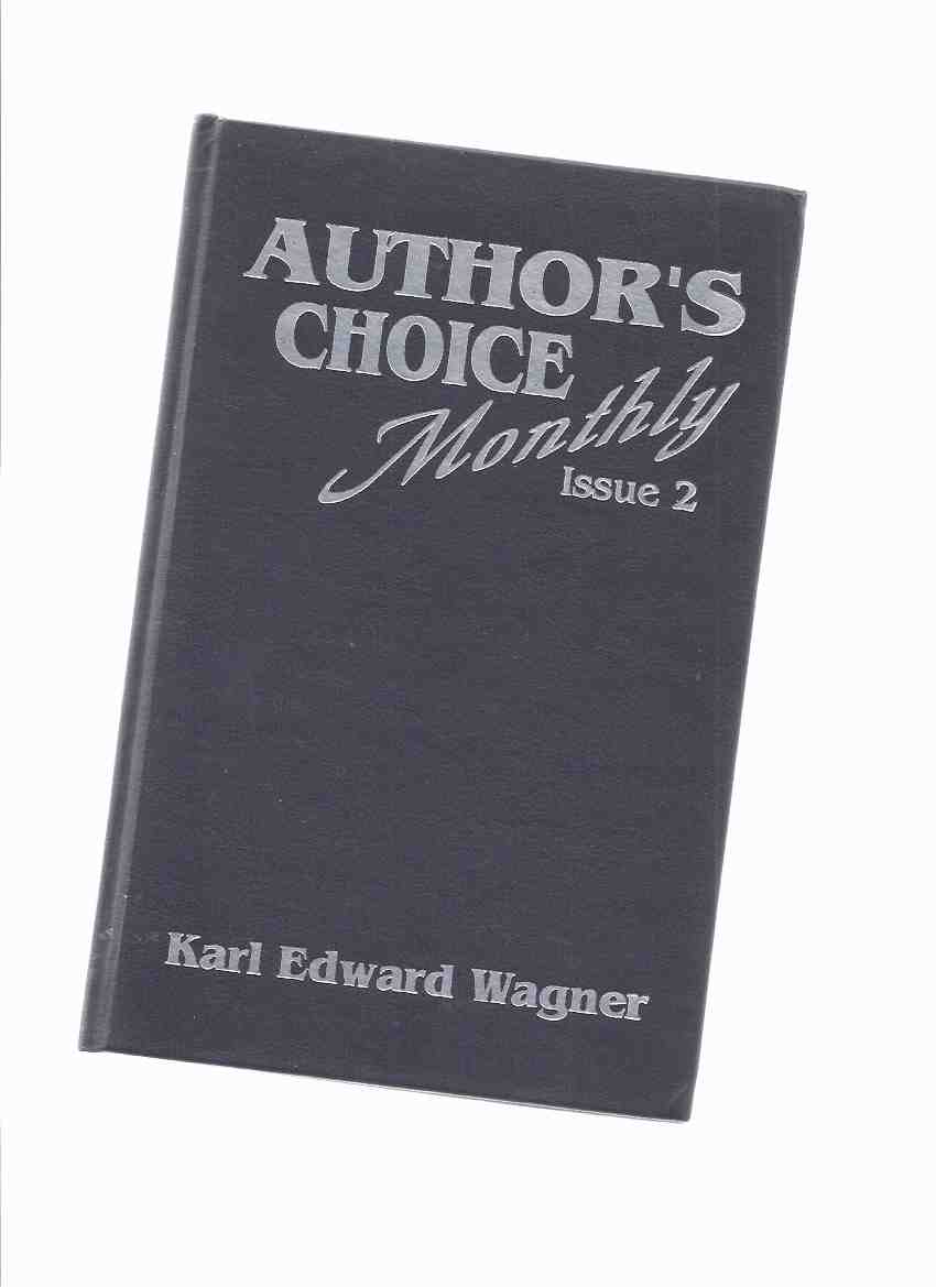 Image for Unthreatened By the Morning Light ---by Karl Edward Wagner ---a Signed Copy, 1 0f Only 5 Leatherbound Copies: Author's Choice Monthly Issue 2 (includes Title Story; Endless Night; Neither Brute Nor Human; the River of Night's Dreaming )