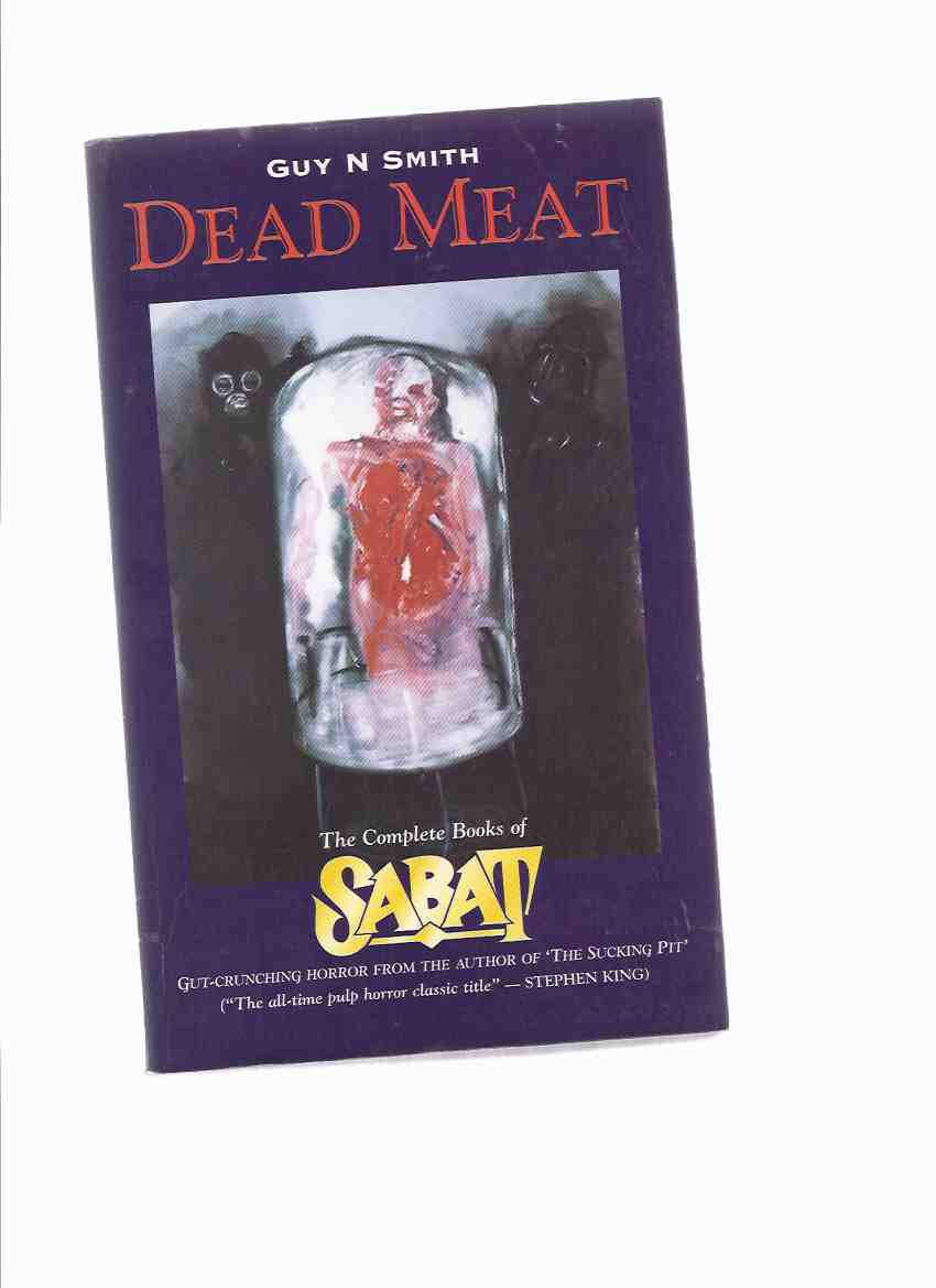 Image for Dead Meat: The Complete Books of Sabat ---a Signed Copy ---comprising The Graveyard Vultures ---with The Blood Merchants ---with Vampire Village ----with Cannibal Cult ---with The Druid Connection ---with Hellbeat ( Deadmeat )