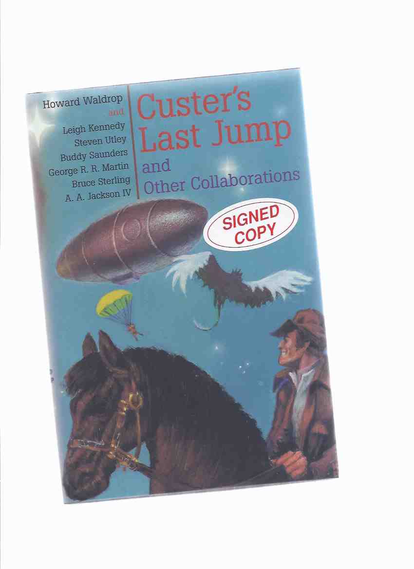 Image for Custer's Last Jump and Other Collaborations ---by Howard Waldrop -a Signed Copy