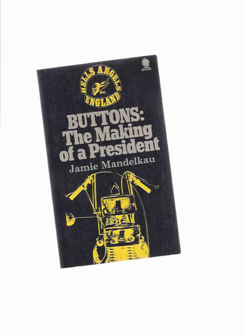 Image for Buttons: The Making of a President: Hell's Angels England ( Hells Angels Motorcycle Club )