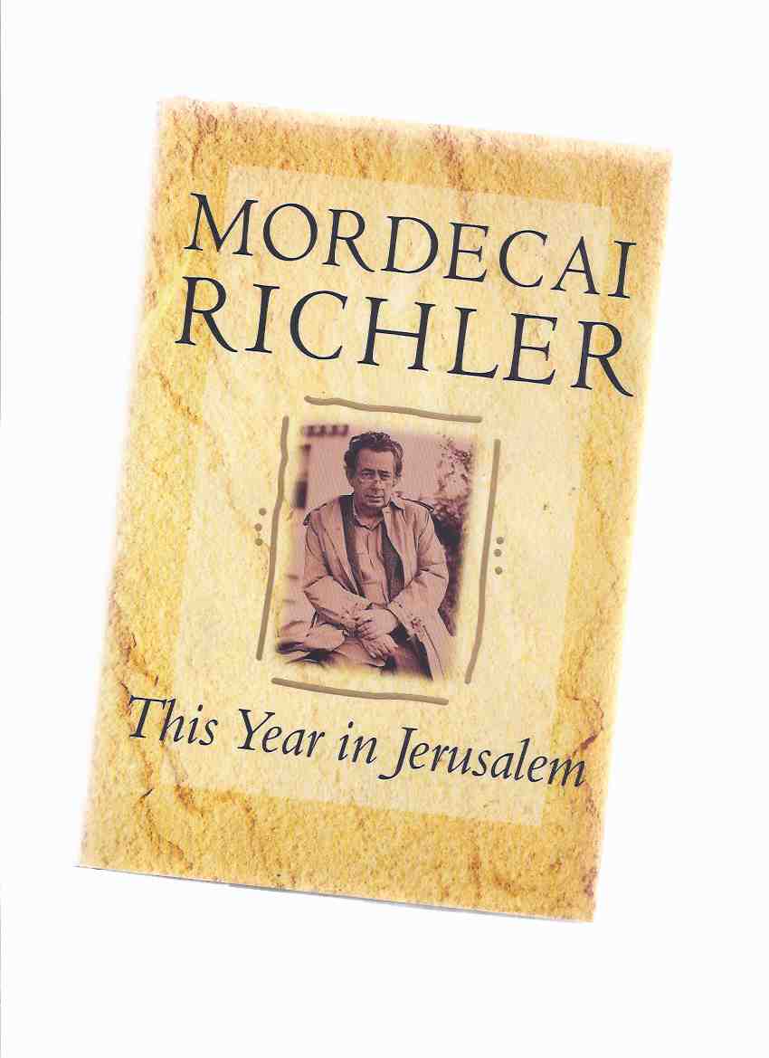 Image for This Year in Jerusalem ---by Mordecai Richler -a Signed Copy