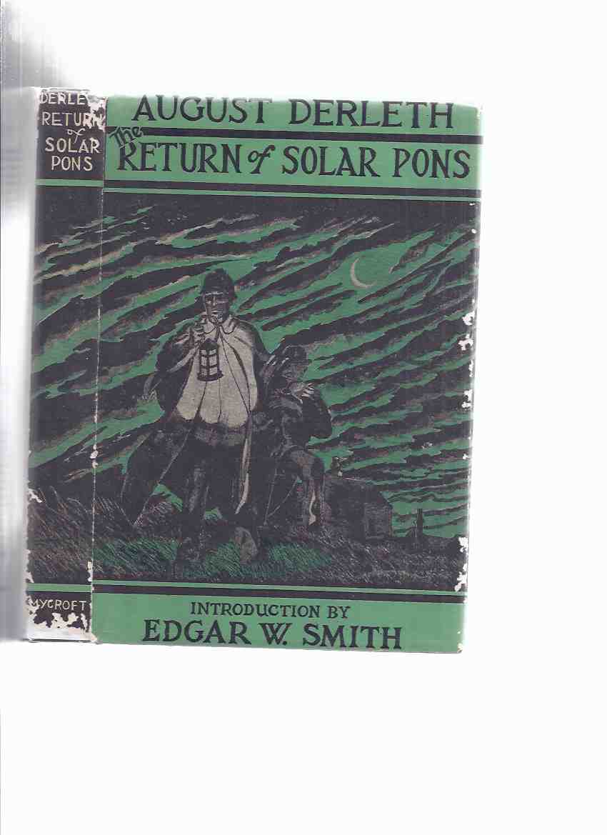 Image for The Return of Solar Pons -by August Derleth -a Signed Copy ( Adventure of: Lost Dutchman; Devil's Footprints; Dorrington Inheritance; Triple Kent; Rydberg Numbers; Grice Paterson Curse; Stone of Scone; Remarkable Worm; Penny Magenta; Trained Cormorant )