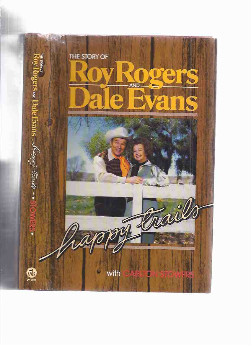 Image for Happy Trails: The Story of Roy Rogers and Dale Evans (includes a Filmography )( King of the Cowboys / Queen of the West )