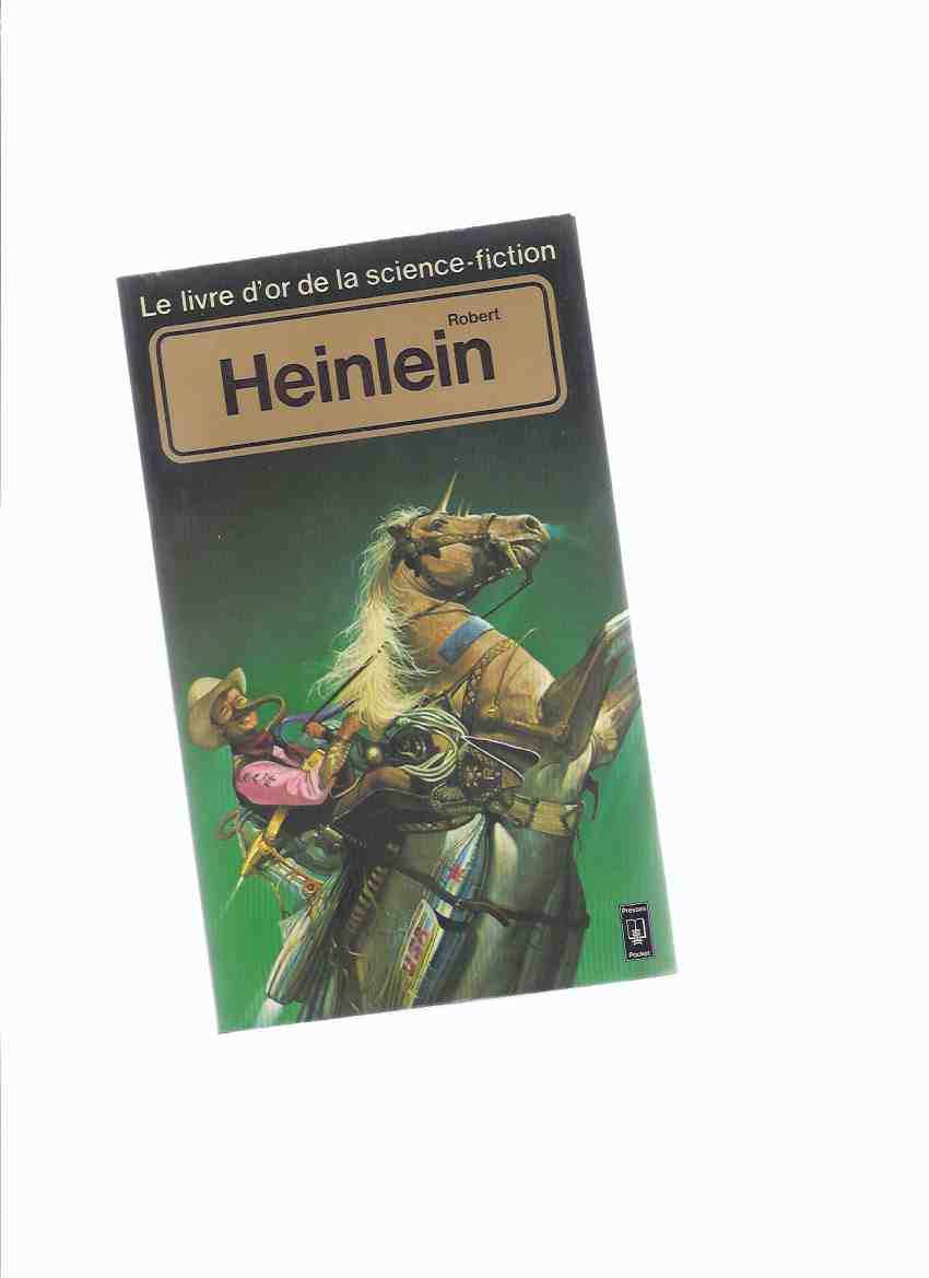 Image for Le Livre d'Or De La Science Fiction -par Robert A Heinlein (includes: By His Bootstraps; Sky Lift; Year of the Jackpot; Water is for Washing; They; And he Built a Crooked House; Unpleasant Profession of Jonathan Hoag )( FRENCH edition)