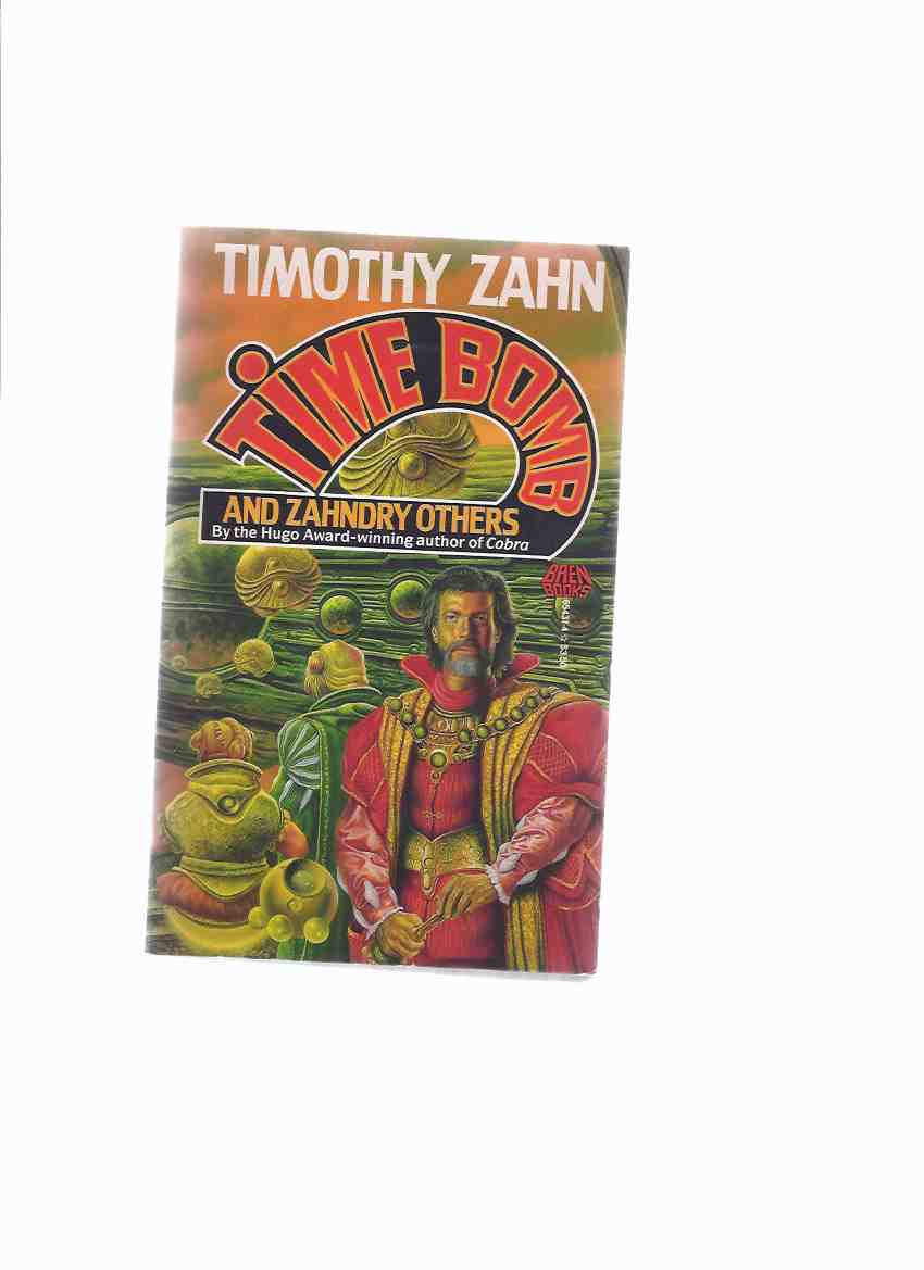 Image for Time Bomb and Zahndry Others -by Timothy Zahn -a Signed Copy (includes: Ernie; Raison D'Etre; Price of Survival; Between a Rock and a High Place; Houseguest; President's Doll; Banshee; Time Bomb )