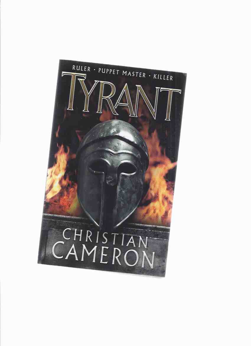 Image for Tyrant, Book 1 of the TYRANT Series -by Christian Cameron -a Signed Copy ( Volume One )
