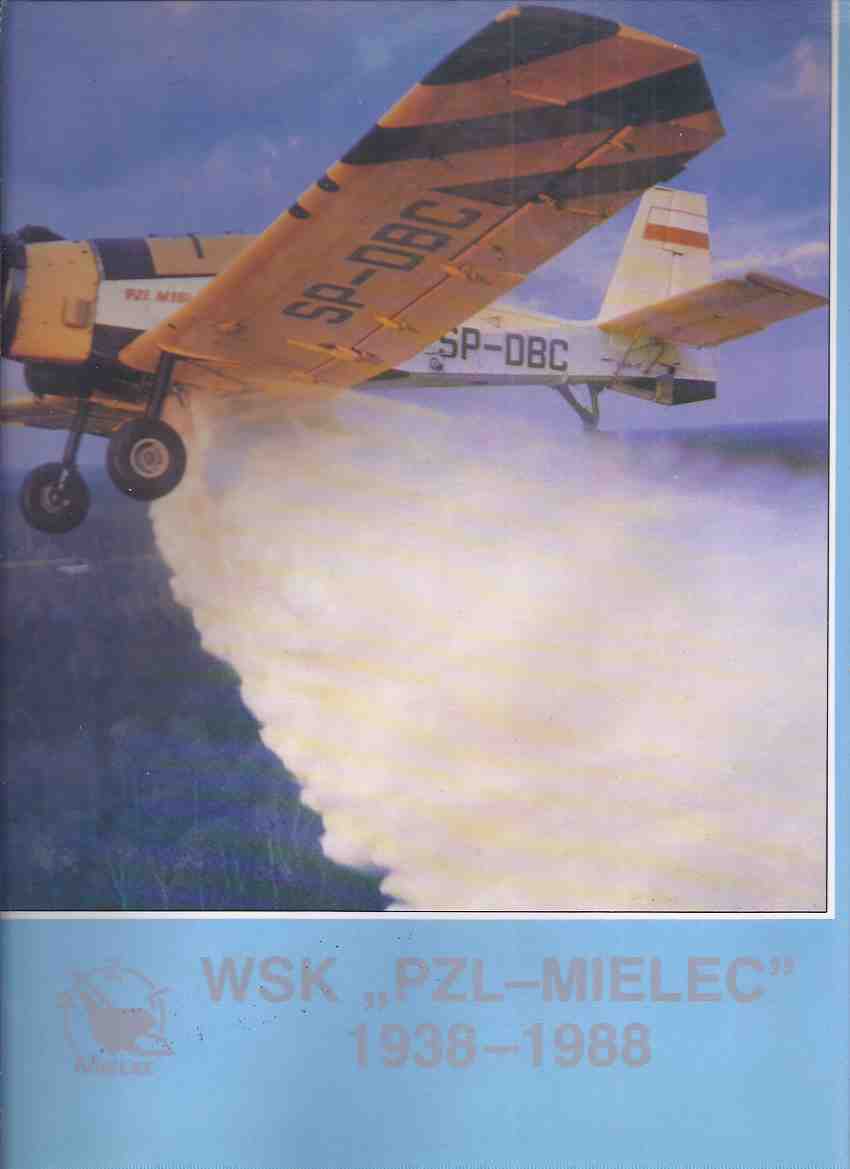 Image for WSK PZL - MIELEC, 1938 - 1988 ( 50th Anniversay History )( Pan'stwowe Zaklady Lotnicze / Wytwórnia Sprzetu Komunikacyjnego )( Polish aerospace manufacturer, based in Mielec., Poland, now owned by Sikorsky Aircraft Corporation )( Junkers and Heinkel Plane)