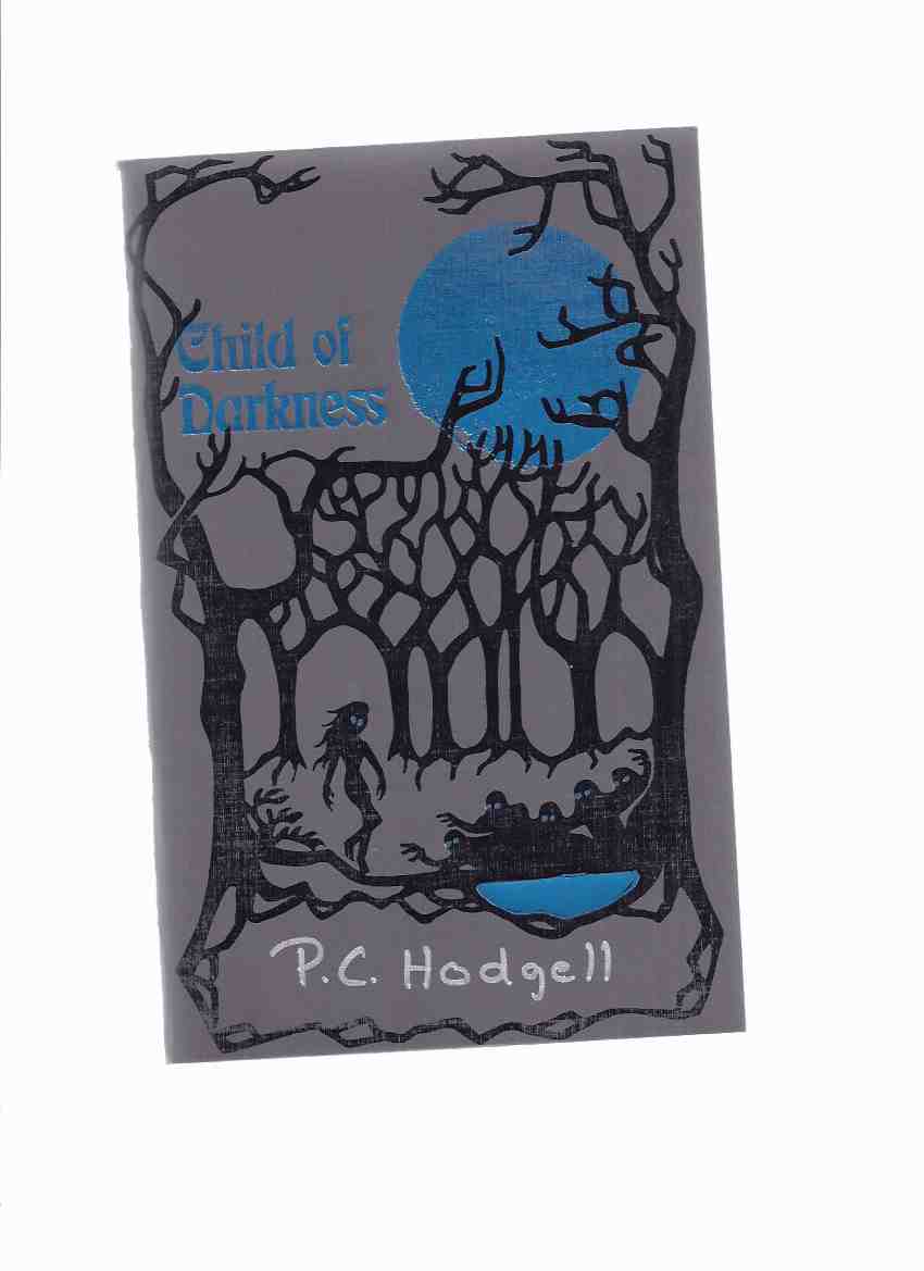 Image for Child of Darkness ( Jame of Kencyrath ) --- Signed By P C Hodgell ( Jamethiel Priest's-Bane of the Haunted Lands )