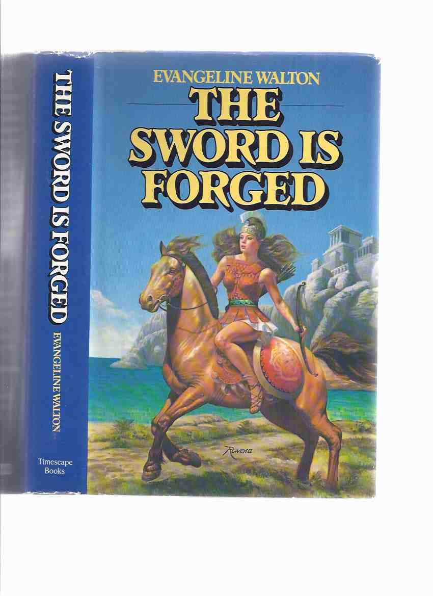 Image for The Sword is Forged ---a Signed Copy (by the author of the Mabinogion)