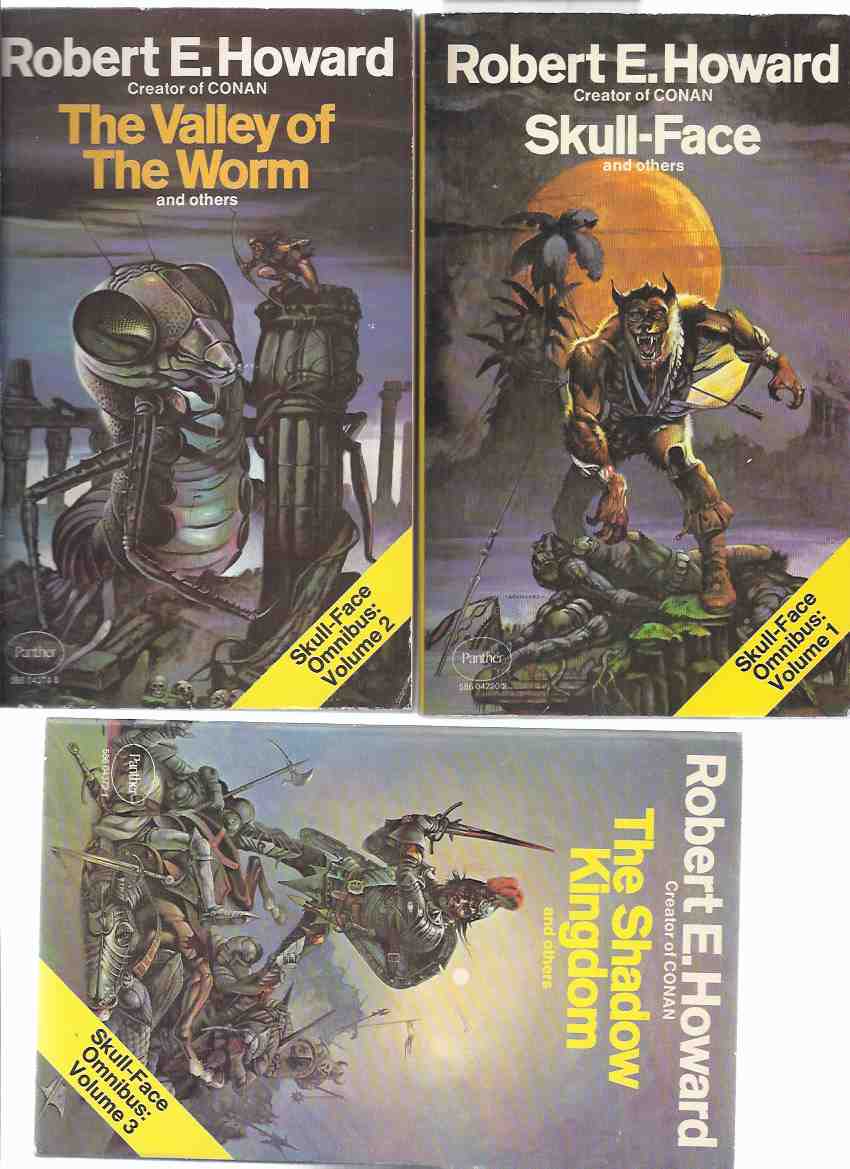 The Skull Face Omnibus, comprising: Skull-Face and Others ---with The Valley of the Worm ---with The Shadow Kingdom ---Book 1, 2 and 3 ---3 Volumes ( Trilogy )( Worms of the Earth; Skulls in the Stars; Tower of the Elephant; Hyborian Age; Wolfshead; etc) Image for The Skull Face Omnibus, comprising: Skull-Face and Others ---with The Valley of the Worm ---with The Shadow Kingdom ---Book 1, 2 and 3 ---3 Volumes ( Trilogy )( Worms of the Earth; Skulls in the Stars; Tower of the Elephant; Hyborian Age; Wolfshead; etc)