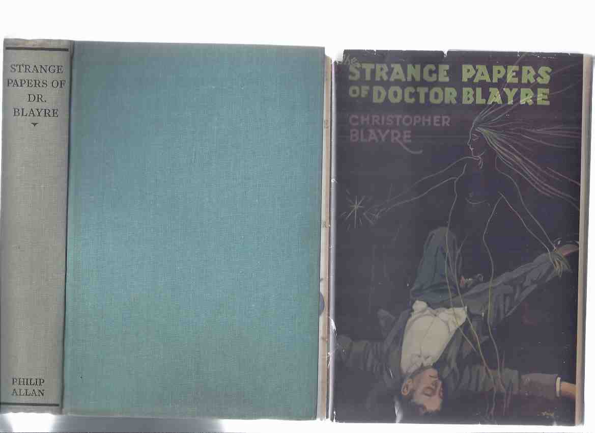 Image for The Strange Papers of Dr Blayre ---by Christopher Blayre ( Purple Sapphire; House Way to Hell; Aalila; Mirror that Remembered; Purpura Lapillus; Mano Pantea; Thing that Smelt; Blue Cockroach; Man who Killed Jew; Demon; Cosmic Dust )( DR )( Creeps Series)