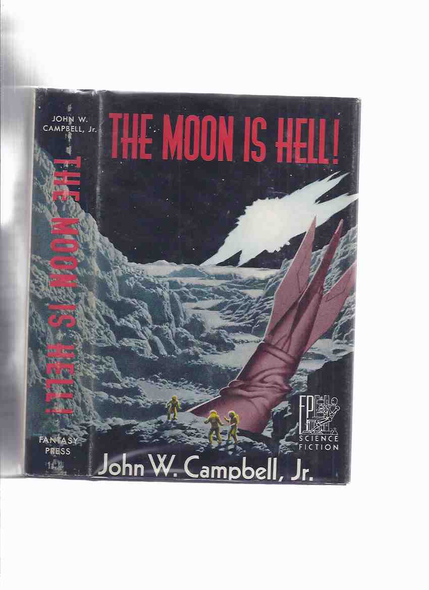 Image for The Moon is Hell -by John W Campbell ( Includes: The Elder Gods ) ( Fantasy Press )