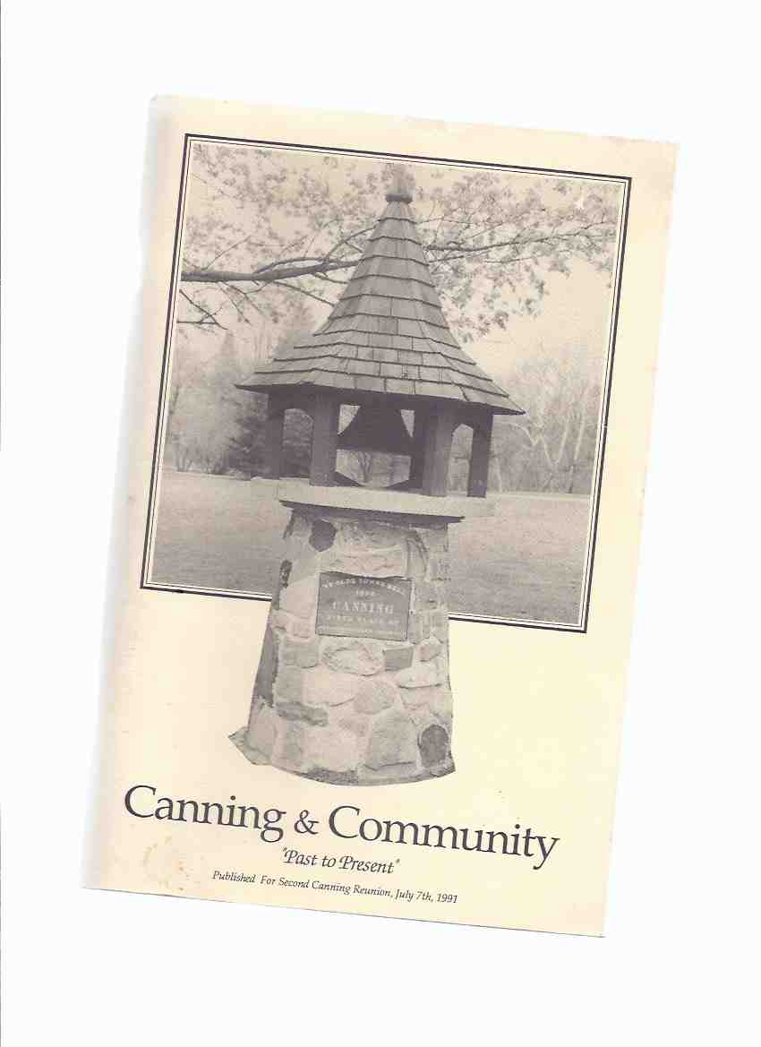 Image for Canning and Community - Past to Present ---Published for the 2nd Canning Reunion, July 7th 1991 ---Canning School Reunion Committee ( Canning, Ontario )
