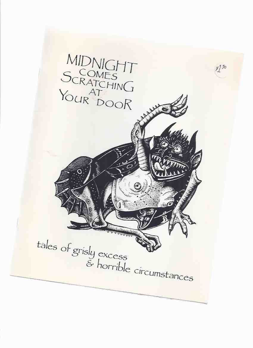 Image for Midnight Comes Scratching at Your Door: Tales of Grisly Excess and Horrible Circumstances -by J Harnden and H Lovekin