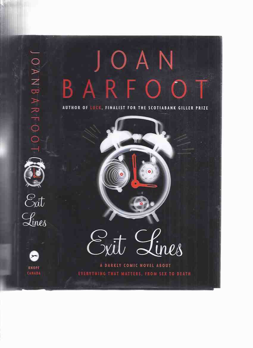 Exit Lines: A Darkly Comic Novel About Everything That Matters from Sex to Death -by Joan Barfoot -a Signed Copy Image for Exit Lines: A Darkly Comic Novel About Everything That Matters from Sex to Death -by Joan Barfoot -a Signed Copy